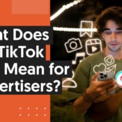 What Does the TikTok Sale Mean for Advertisers?